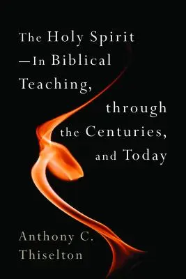 Duch Svätý - v biblickom učení, v priebehu storočí a dnes - Holy Spirit -- In Biblical Teaching, Through the Centuries, and Today
