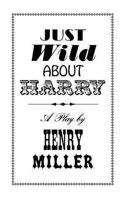 Len divoký o Harrym: Melo-Melo v siedmich scénach - Just Wild about Harry: A Melo-Melo in Seven Scenes