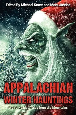 Apalačské zimné strašidlá: Podivné príbehy z hôr - Appalachian Winter Hauntings: Weird Tales from the Mountains