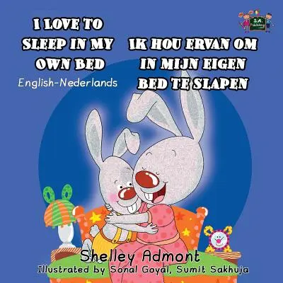 I Love to Sleep in My Own Bed Ik hou ervan om in mijn eigen bed te slapen: Bilingválne anglicko-holandské vydanie - I Love to Sleep in My Own Bed Ik hou ervan om in mijn eigen bed te slapen: English Dutch Bilingual Edition
