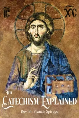 Katechizmus vysvetlený - The Catechism Explained