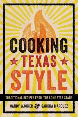Varenie po texasky: Tradičné recepty zo štátu Osamelá hviezda - Cooking Texas Style: Traditional Recipes from the Lone Star State