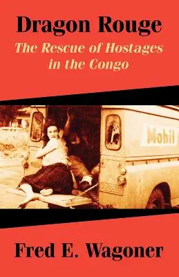 Dragon Rouge: Záchrana rukojemníkov v Kongu - Dragon Rouge: The Rescue of Hostages in the Congo