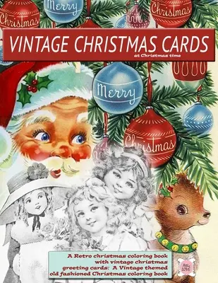 Vintage vianočné pohľadnice v čase Vianoc Retro vianočné maľovanky s vintage vianočnými pohľadnicami: Vintage tematické staromódne vianočné - Vintage Christmas cards at Christmas time A Retro christmas coloring book with vintage christmas greeting cards: A Vintage themed old fashioned Christ