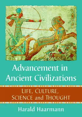 Pokrok v starovekých civilizáciách: Život, kultúra, veda a myslenie - Advancement in Ancient Civilizations: Life, Culture, Science and Thought