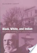 Čierni, bieli a indiáni: Bieli a čierni: rasa a rozpad americkej rodiny - Black, White, and Indian: Race and the Unmaking of an American Family