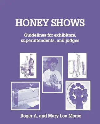 Medové výstavy: Pokyny pre vystavovateľov, vedúcich a rozhodcov - Honey Shows: Guidelines for Exhibitors, Superintendents and Judges