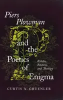 Piers Plowman a poetika záhad: Hádanky, rétorika a teológia - Piers Plowman and the Poetics of Enigma: Riddles, Rhetoric, and Theology