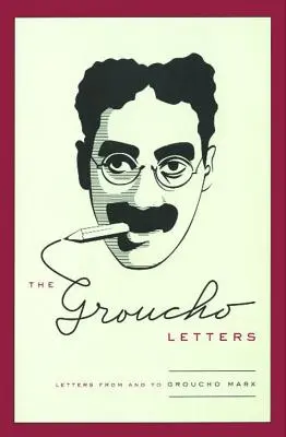 The Groucho Letters: Listy od Groucho Marxa a pre neho - The Groucho Letters: Letters from and to Groucho Marx