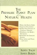 Tlakový bodový plán pre prirodzené zdravie - The Pressure Point Plan for Natural Health