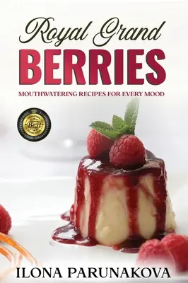 Kráľovské veľké bobule: Recepty z bobúľ na varenie v kuchyni - Royal Grand Berries: Berry recipes for cooking in the kitchen