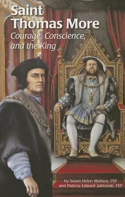 Svätý Tomáš More (Ess): Odvaha, svedomie a kráľ - Saint Thomas More (Ess): Courage, Conscience, and the King