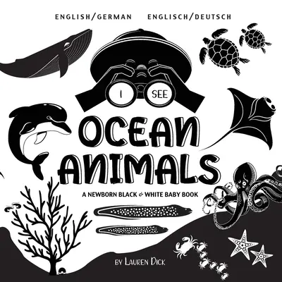 Vidím zvieratá v oceáne: A Newborn Black & White Baby Book (English / German) (Englisch / Deutsch) - I See Ocean Animals: Bilingual (English / German) (Englisch / Deutsch) A Newborn Black & White Baby Book