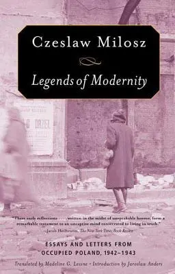 Legendy moderny: Eseje a listy z okupovaného Poľska, 1942-1943 - Legends of Modernity: Essays and Letters from Occupied Poland, 1942-1943