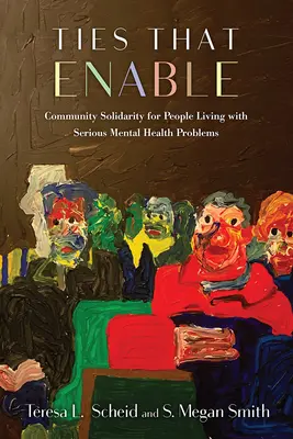 Väzby, ktoré umožňujú: Spoločenská solidarita pre ľudí žijúcich so závažnými problémami duševného zdravia - Ties That Enable: Community Solidarity for People Living with Serious Mental Health Problems
