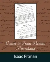 Kurz stenografie Isaaca Pitmana - Course in Isaac Pitman Shorthand