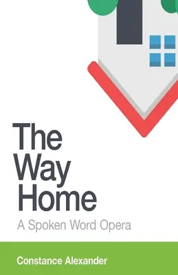 Cesta domov: A spoken word opera - The Way Home: A spoken word opera