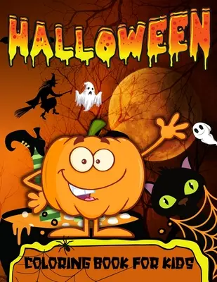 Halloweenske maľovanky pre batoľatá: Halloween Omaľovánky pre deti od 2 do 4 rokovŠťastný Halloween Trick Or Treat Omaľovánky so strašidelnými, roztomilými Characte - Halloween Coloring Book For Toddlers: Halloween Coloring Book For Kids Ages 2-4Happy Halloween Trick Or Treat Coloring Book With Spooky, Cute Characte