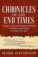 Kroniky posledných čias: Na lepšie pochopenie konca vekov používame starovekú metódu čítania - Chronicles of the End Times: Using an Ancient Reading Method to Better Understand the End of the Age
