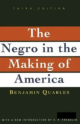 Negro in the Making of America: Tretie revidované, aktualizované a rozšírené vydanie - Negro in the Making of America: Third Edition Revised, Updated, and Expanded