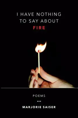 Nemám čo povedať o ohni - I Have Nothing to Say about Fire