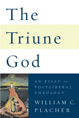 Trojjediný Boh: Eseje z postliberálnej teológie - The Triune God: An Essay in Postliberal Theology