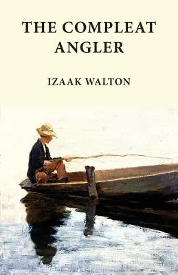 The Compleat Angler: Séria Klasika v rybolove - The Compleat Angler: Classics in Fishing Series