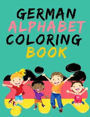 Nemecká abeceda Omaľovánky.- Ohromujúca vzdelávacia kniha.obsahuje vymaľovánky s písmenami, predmetmi a slovami začínajúcimi na jednotlivé písmená al - German Alphabet Coloring Book.- Stunning Educational Book.Contains coloring pages with letters, objects and words starting with each letters of the al