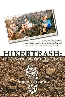 Hikertrash: Život na Pacifickej hrebeňovej ceste - Hikertrash: Life on the Pacific Crest Trail