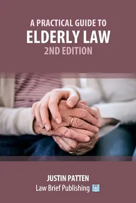Praktický sprievodca právom starších ľudí - 2. vydanie - A Practical Guide to Elderly Law - 2nd Edition