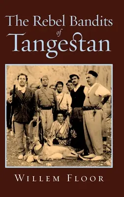 Vzbúrení banditi z Tangestanu - The Rebel Bandits of Tangestan