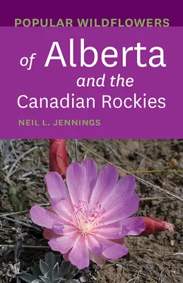 Obľúbené divoké kvety Alberty a Kanadských Skalistých hôr - Popular Wildflowers of Alberta and the Canadian Rockies