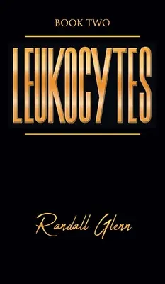 Leukocyty: Kniha druhá - Leukocytes: Book Two