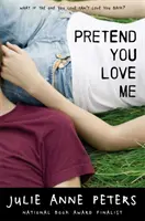 Predstieraj, že ma miluješ - Pretend You Love Me
