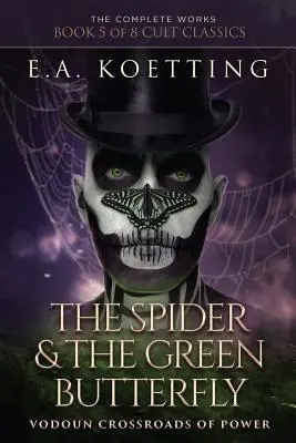 Pavúk a zelený motýľ: Vodnárske križovatky moci - The Spider & The Green Butterfly: Vodoun Crossroads Of Power