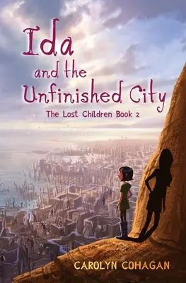 Ida a nedokončené mesto: Stratené deti Kniha 2 - Ida and the Unfinished City: The Lost Children Book 2