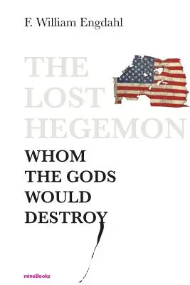 Stratený hegemón: Koho by bohovia chceli zničiť - The Lost Hegemon: Whom the gods would destroy