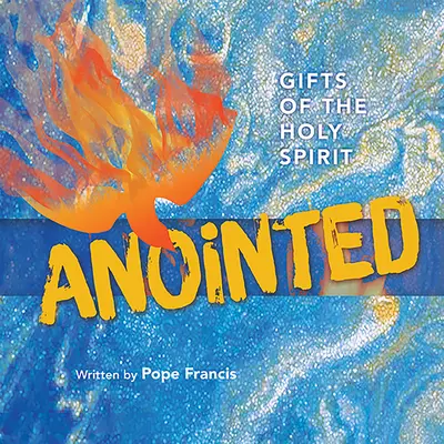 Pomazaný: Dary Ducha Svätého (Hc) - Anointed: Gifts of the Holy Spirit (Hc)