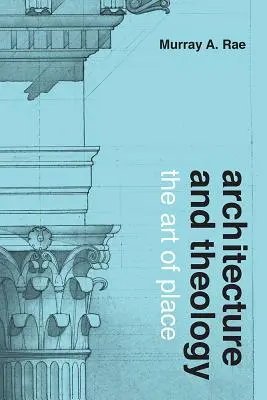 Architektúra a teológia: Umenie miesta - Architecture and Theology: The Art of Place
