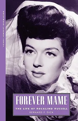 Navždy Mame: Život Rosalind Russellovej - Forever Mame: The Life of Rosalind Russell