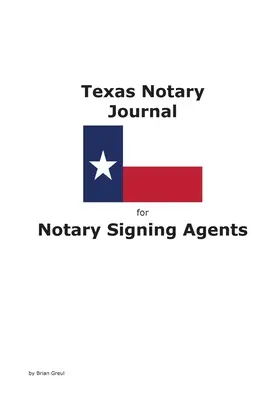 Texaský notársky denník pre notárskych podpisových agentov - Texas Notary Journal for Notary Signing Agents