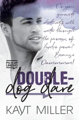Dvojitá psia výzva: Kniha 3: Pick-up Lines - Double-Dog Dare: Pick-up Lines Book 3
