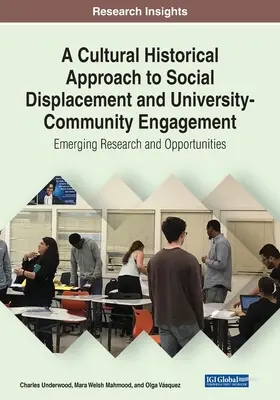 Kultúrnohistorický prístup k sociálnemu vysídleniu a zapojeniu univerzít a komunít: Nový výskum a príležitosti - A Cultural Historical Approach to Social Displacement and University-Community Engagement: Emerging Research and Opportunities