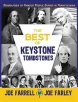 To najlepšie z Keystone Tombstones: Knižka: Životopisy slávnych ľudí pochovaných v Pensylvánii - The Best of Keystone Tombstones: Biographies of Famous People Buried in Pennsylvania