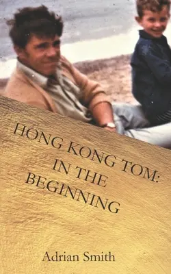Hongkong Tom: Na začiatku - Hong Kong Tom: In the Beginning