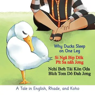 Prečo kačice spia na jednej nohe: Príbeh v angličtine, rhade a koho - Why Ducks Sleep on One Leg: A Tale in English, Rhade, and Koho