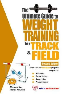 Konečný sprievodca silovým tréningom pre atletiku a šport - The Ultimate Guide to Weight Training for Track & Field