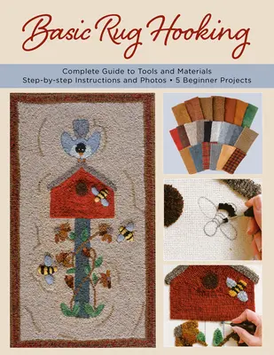 Základy háčkovania kobercov: * Kompletný sprievodca nástrojmi a materiálmi * Návod krok za krokom a fotografie * 5 projektov pre začiatočníkov - Basic Rug Hooking: * Complete Guide to Tools and Materials * Step-By-Step Instructions and Photos * 5 Beginner Projects