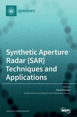 Techniky a aplikácie radaru so syntetickou apertúrou (SAR) - Synthetic Aperture Radar (SAR) Techniques and Applications