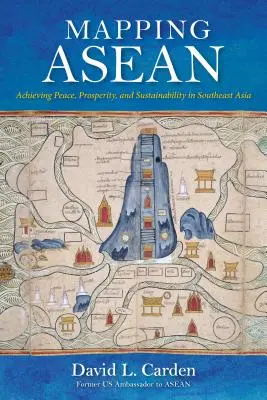 Mapovanie ASEAN: Dosiahnutie mieru, prosperity a udržateľnosti v juhovýchodnej Ázii - Mapping ASEAN: Achieving Peace, Prosperity, and Sustainability in Southeast Asia